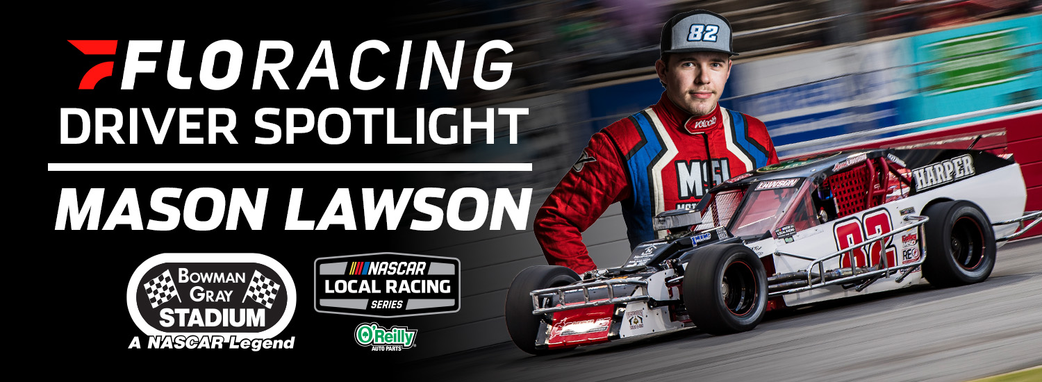 Flo Racing Icon FloRacing Driver Spotlight - Mason Lawson - The Official Bowman Gray ...